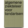 Algemene ziekteleer voor tandartsen by H.S. Brand