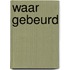 Waar gebeurd