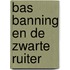Bas Banning en de zwarte ruiter