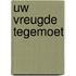 Uw vreugde tegemoet