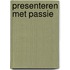 Presenteren met passie
