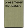 Presenteren met passie door G. Lettinga