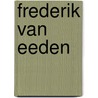 Frederik van eeden by Wim J. Simons