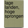 Lage landen, hoge sprongen door J. van der Lans