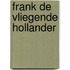 Frank de vliegende Hollander