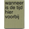 Wanneer is de tijd hier voorbij by Ingrid van Delft