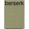 Berserk by Steven Dupré