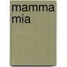 Mamma mia by J. Morgan