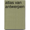 Atlas van Antwerpen door Onbekend