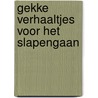 Gekke verhaaltjes voor het slapengaan by Ron Schroder