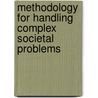 Methodology for handling complex societal problems door Onbekend