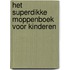 Het superdikke moppenboek voor kinderen