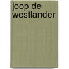 Joop de Westlander door R. Bijloo