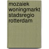 Mozaiek woningmarkt stadsregio Rotterdam door Kersloot