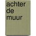 Achter de Muur
