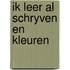 Ik leer al schryven en kleuren