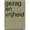 Gezag en vrijheid door S.W. Couwenberg