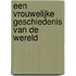 Een vrouwelijke geschiedenis van de wereld
