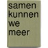 Samen kunnen we meer
