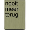 Nooit meer terug door Paauwe