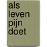 Als leven pijn doet