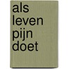 Als leven pijn doet door Diekstra