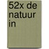 52x de natuur in