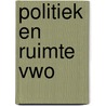 Politiek en ruimte vwo by Wout Lentjes