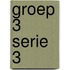 Groep 3 Serie 3