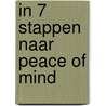 In 7 stappen naar peace of mind door Brenda Shoshanna