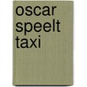 Oscar speelt taxi door Onbekend
