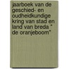Jaarboek van de geschied- en oudheidkundige kring van stad en land van Breda " De Oranjeboom" by Unknown