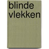 Blinde vlekken by John De Poorter