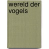 Wereld der vogels by Judith Gould