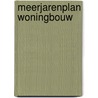 Meerjarenplan woningbouw by Unknown