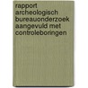 Rapport Archeologisch Bureauonderzoek aangevuld met controleboringen by J. Ras