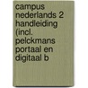 Campus Nederlands 2 handleiding (incl. Pelckmans Portaal en digitaal b door Verlooy
