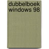 Dubbelboek Windows 98 door Onbekend