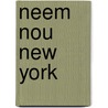 Neem nou New York door Philip Freriks