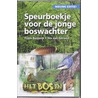 Speurboekje voor de jonge boswachter door T. Van Gerven