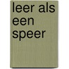 Leer als een speer door J.W. van den Brandhof