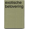 Exotische betovering by M. Cox
