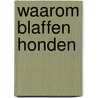 Waarom blaffen honden by Morris