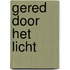 Gered door het licht