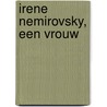Irene Nemirovsky, een vrouw door E. Gille