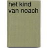 Het kind van Noach door Eric-Emmanuel Schmitt