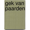 Gek van paarden door M.K. de Manvan