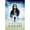 Haar naam was Sarah door Tatiana de Rosnay