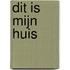 Dit is mijn huis