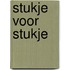 Stukje voor stukje